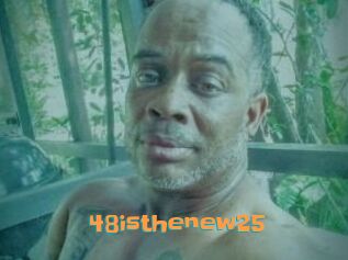 48isthenew25