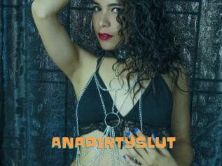 ANADIRTYSLUT