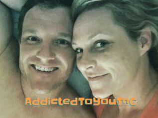 AddictedToYouTnC