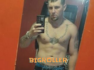 BIGROLLER