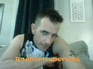 Badmansuperdick