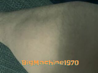 BigMachine1970