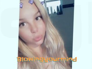 Blowingyourmind