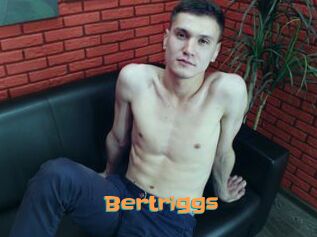 Bertriggs