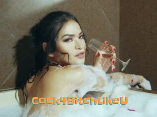 Cock4BitchLikeU