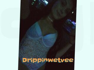 Drippinwetvee