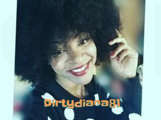 Dirtydiana81