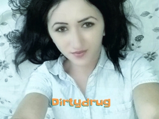 Dirtydrug
