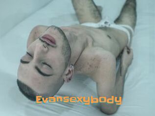 Evansexybody