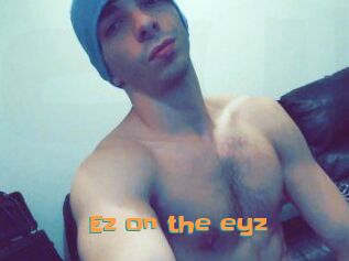 Ez_on_the_eyz