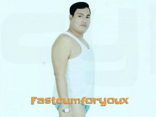 Fastcumforyoux