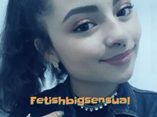 Fetishbigsensual