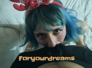 Foryourdreams