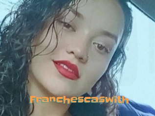 Franchescaswith