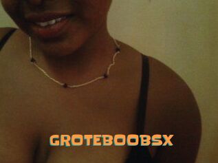 GROTEBOOBSX