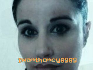 Iwanthoney6969