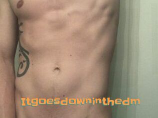 Itgoesdowninthedm