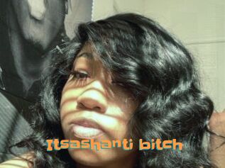 Itsashanti_bitch