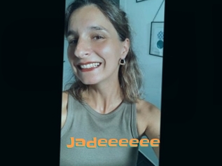 Jadeeeeee