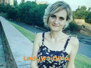 LadyWaitYou