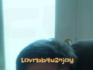 Lovrbb4u2njoy
