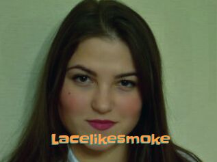 Lacelikesmoke