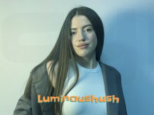 Luminoushush