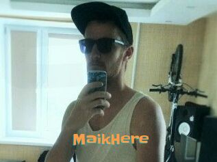 MaikHere