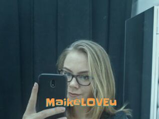 MaikeLOVEu