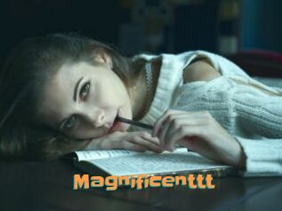 Magnificenttt