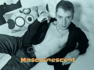 Masculinescent