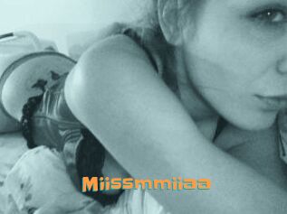 Miissmmiiaa