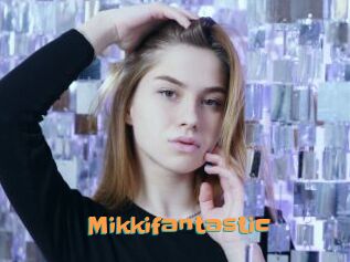 Mikkifantastic