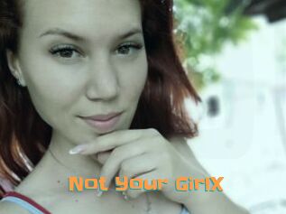 Not_Your_GirlX