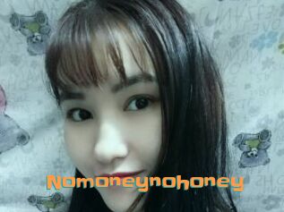 Nomoneynohoney
