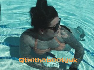 Qtwithabootyuk