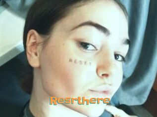 Resrthere