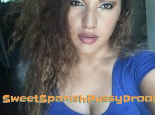SweetSpanishPussyDrool