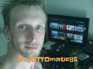 ShyOTTOmatic85