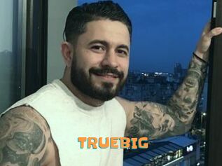 TRUEBIG
