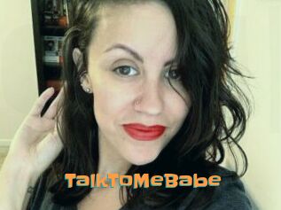 TalkToMeBabe