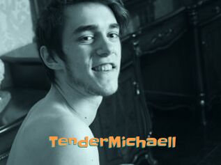 TenderMichaell