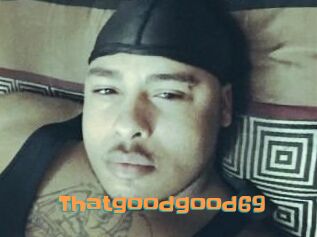 Thatgoodgood69