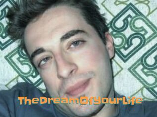 TheDreamOfYourLife