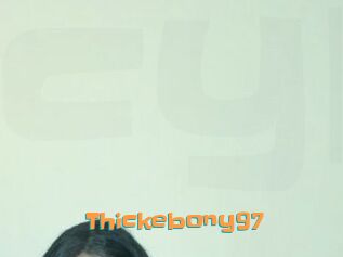 Thickebony97