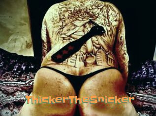ThickerTheSnicker