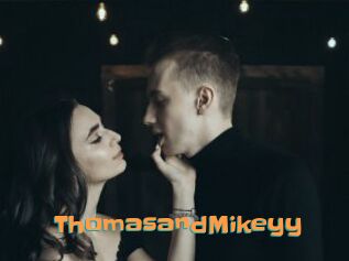 ThomasandMikeyy