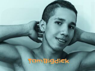TomBigdick