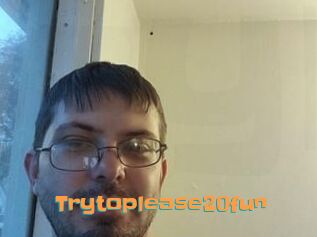 Trytoplease20fun