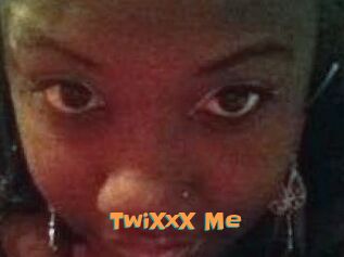 TwiXxX_Me